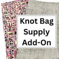 Pink Alphabet fabric and grey textured fabric, labeled 'Knot Bag Supply Add-On'.