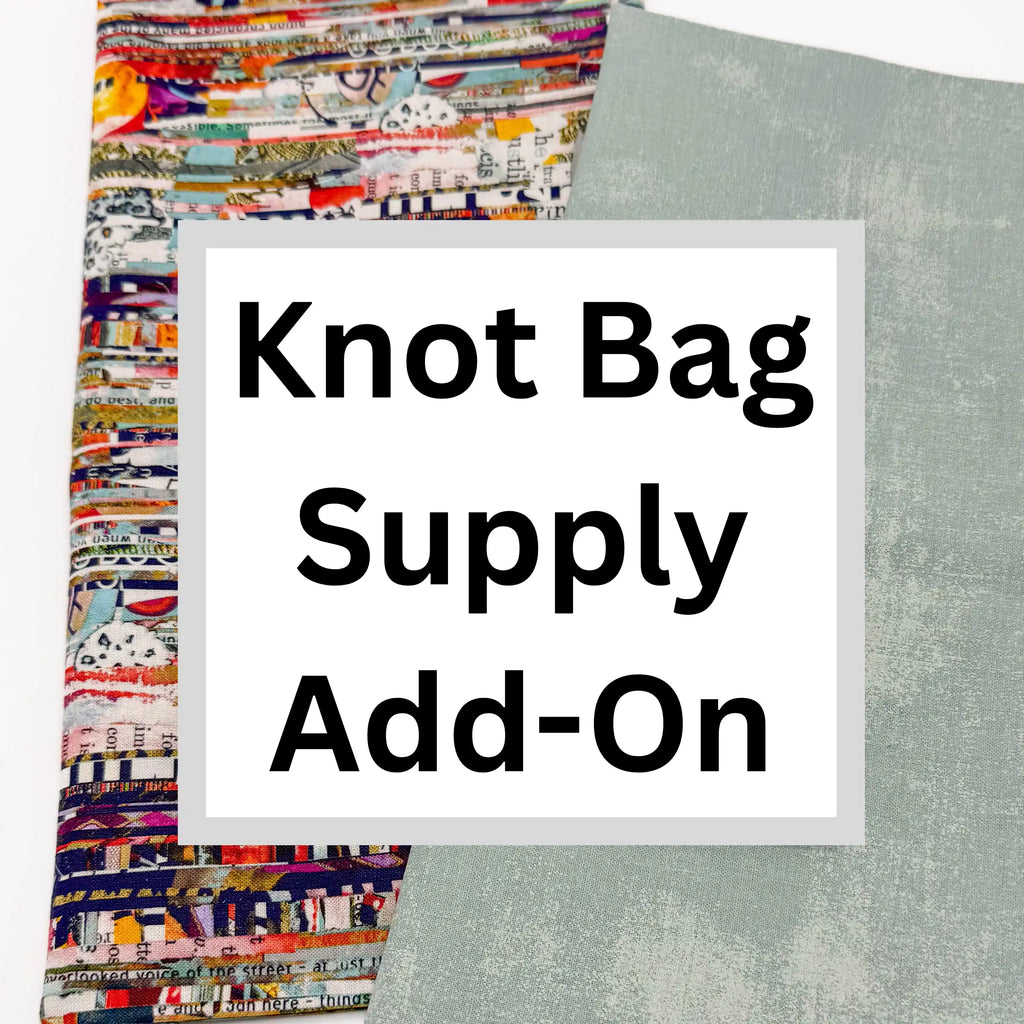 Text 'Knot Bag Supply Add-On' on a white square with colorful fabric and blue fabric in the background.